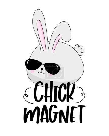 Ilustración de Chick magnet - funny slogan with coolo bunny in sunglasses. Good for Baby clothes, T shirt print, poster, card, and other decoration.Happy Easter! - Imagen libre de derechos