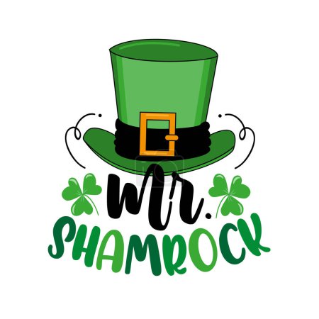 Illustration for Mr. Shamrock - funny slogan with hat for St. Patrick's Day. Good for T shirt print, poster, card, label and other decoration. - Royalty Free Image
