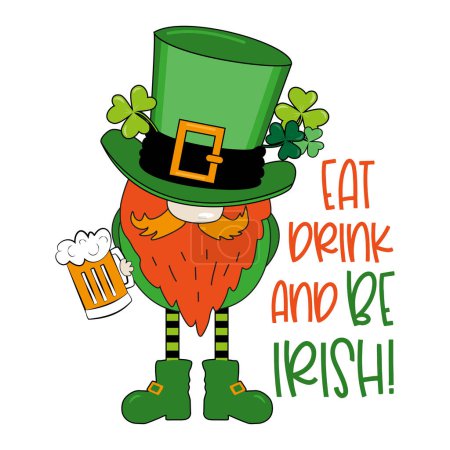 Illustration for Eat drink and be irish - funny slogan with leprechaun, clover leaf and beer mug. Good for T shirt print, poster, card, label, and other decoration for St. Patrick's Day. - Royalty Free Image