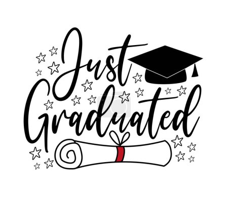 Illustration for Just graduated -  typography  with graduate cap and certificate or diploma. Isolated on white background. Hand drawn vector design. - Royalty Free Image