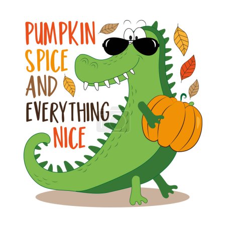 Pumpkin spice and everything nice - autumnal quote with cute alligator and pupmkin, autumn leaves. Good for T-shirt print, poster, card, label, and other decoration.