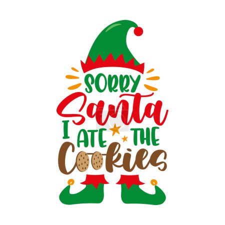 Illustration for Sorry Santa i ate the cookies - funny slogan with elf hat and shoes. Good for Christmas sweater, textile print, poster, card, label and other decoration. - Royalty Free Image