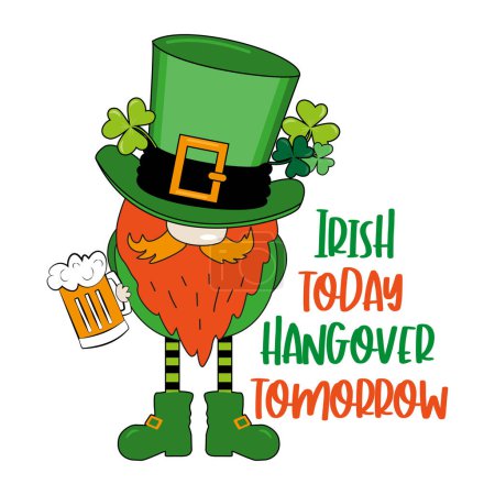 Illustration for Irish today hangover tomorrow - funny slogan with leprechaun, clover leaf and beer mug. Good for T shirt print, poster, card, label, and other decoration for St. Patrick's Day. - Royalty Free Image