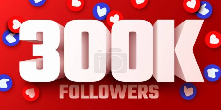 Illustration for 300k or 300000 followers thank you. Social Network friends, followers, Web user Thank you celebrate of subscribers or followers and likes. Vector illustration - Royalty Free Image
