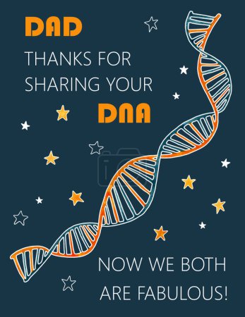 A Father's Day greeting card containing a hand drawn watercolor blue and orange DNA strand, stars, and the caption "Dad thanks for sharing your DNA, now we're both fabulous" on a blue background