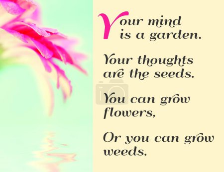 Foto de Tu mente es un jardín Tus pensamientos son las semillas Puedes cultivar flores o puedes cultivar malas hierbas. - Imagen libre de derechos
