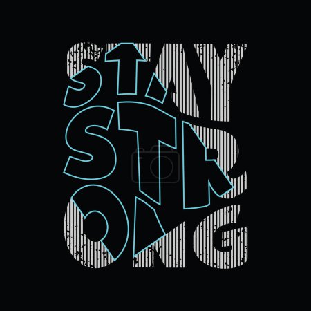 Illustration for Stay strong typography slogan for print t shirt design - Royalty Free Image