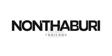 Téléchargez les illustrations : Nonthaburi dans l'emblème de la Thaïlande pour l'impression et le web. Design dispose d'un style géométrique, illustration vectorielle avec typographie en gras dans la police moderne. Lettrage slogan graphique isolé sur fond blanc. - en licence libre de droit