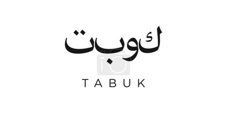 Téléchargez les illustrations : Tabuk dans l'emblème de l'Arabie saoudite pour l'impression et le web. Design dispose d'un style géométrique, illustration vectorielle avec typographie en gras dans la police moderne. Lettrage slogan graphique isolé sur fond blanc. - en licence libre de droit