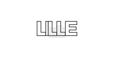 Lille in the France emblem for print and web. Design features geometric style, vector illustration with bold typography in modern font. Graphic slogan lettering isolated on white background.