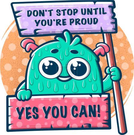 Cute cartoon monster with a motivational slogan.