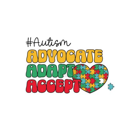 Illustration for Autism Adapt Accept Advocate t-shirt quote. Autism world day. Teacher Calligraphy design. - Royalty Free Image