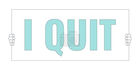 Illustration for Holding i quit placard linear cartoon character hands illustration. Quitting job banner announcing outline 2D vector image, white background. Protest sign carrying editable flat color clipart - Royalty Free Image