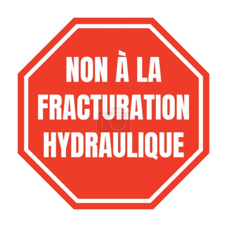 Photo for No to fracking symbol icon called non a la fracturation hydraulique in French language - Royalty Free Image