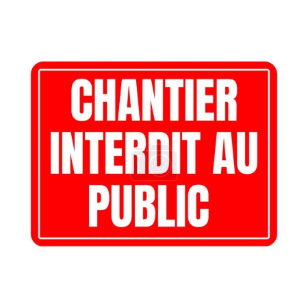 Baustelle gibt Symbolsymbol namens chantier interdit au public in französischer Sprache nicht ein