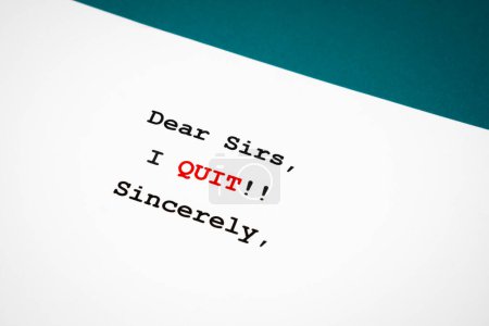 Photo for Document from employee to employer with note text DEAR Sirs, I quit sincerely, concept of decision making to resign or to quit job. - Royalty Free Image
