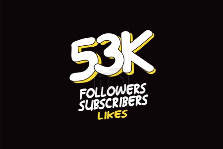 Illustration for 53 K followers, subscribers, likes, social media banner on black background - Royalty Free Image