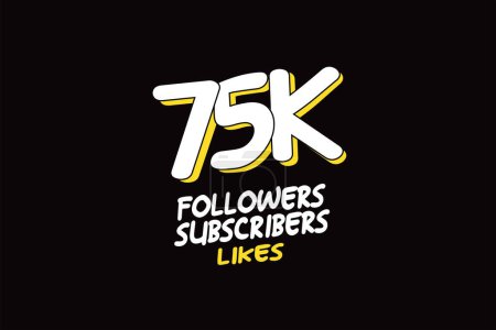 Illustration for 75K, 75.000 Followers Subscribers and Likes for Social Media for Internet Use, Vector - Royalty Free Image