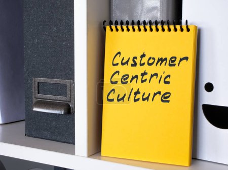 Photo for A notepad with an inscription Customer centric culture is on the shelf. - Royalty Free Image