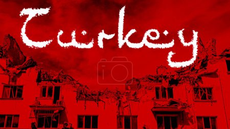 Photo for Word Turkey on the destroyed building. Earthquake concept. - Royalty Free Image