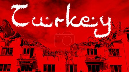 Photo for Word Turkey on the destroyed building. Earthquake concept. - Royalty Free Image
