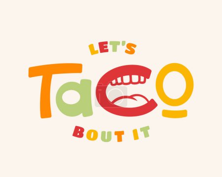 Illustration for Lets taco bout it. Hand drawn Taco lettering quote. Food vector illustration t-shirt print design. Isolated - Royalty Free Image