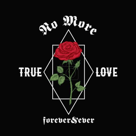 Illustration for No More True Love Forever and Ever. Abstract Vector Apparel Illustration. Hand Drawn Rose with Slogan Gothic Typography. Trendy T-shirt Design Template with Black Background. Isolated - Royalty Free Image