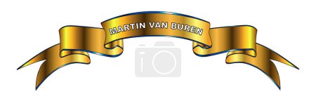 Illustration for Martin Van Buren former president of the USA golden ribbon banner isolated over a white background. - Royalty Free Image