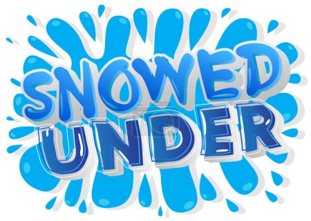 Téléchargez les illustrations : Snowed Under. Word written with Children's font in cartoon style. - en licence libre de droit