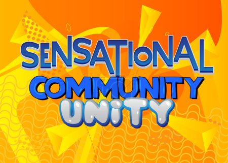Illustration for Sensational Community Unity. Word written with Children's font in cartoon style. - Royalty Free Image