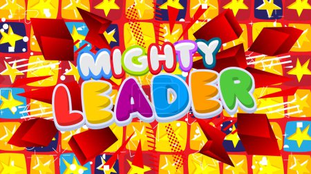 Téléchargez les illustrations : Mighty Leader. Word written with Children's font in cartoon style. - en licence libre de droit