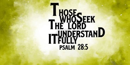 Téléchargez les photos : Paroles bibliques "Ceux qui cherchent le Seigneur le comprennent pleinement Psaume 28 : 5 " - en image libre de droit