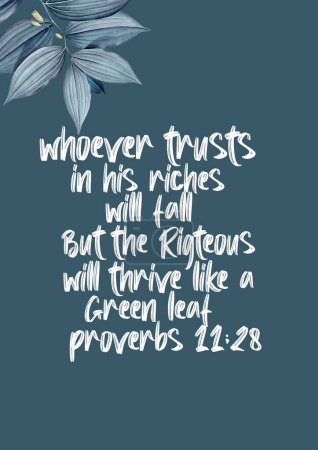 Bible Verses " Whoever Trusts in his riches will fall But the righteous will thrive like a  green leaf   proverbs 11 : 28 "-stock-photo