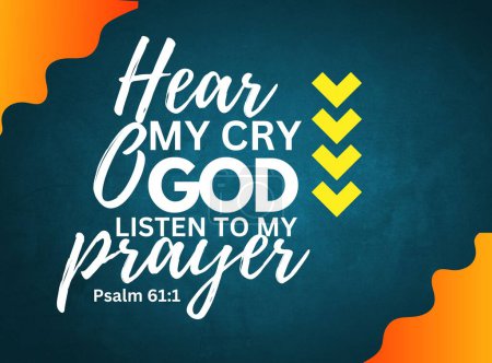 Foto de Versículos Bíblicos "Escucha mi clamor, oh Dios, Escucha mi oración Salmo 61: 1" - Imagen libre de derechos
