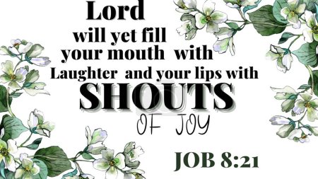 Foto de El Señor de los versículos bíblicos aún llenará tu boca de risa y tus labios de gritos de alegría Job 8; 21 " - Imagen libre de derechos