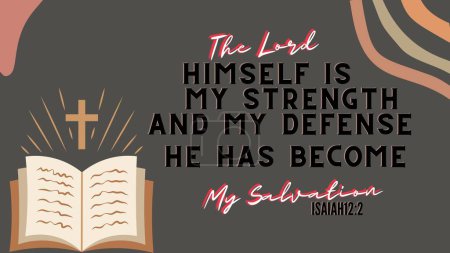 Foto de Versículos Bíblicos "El Señor mismo es mi fortaleza y mi salvación Isaías 12: 2" - Imagen libre de derechos