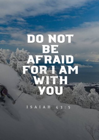 Bibelverse über Christus "Fürchte dich nicht, denn ich bin mit dir Jesaja 43: 5 "