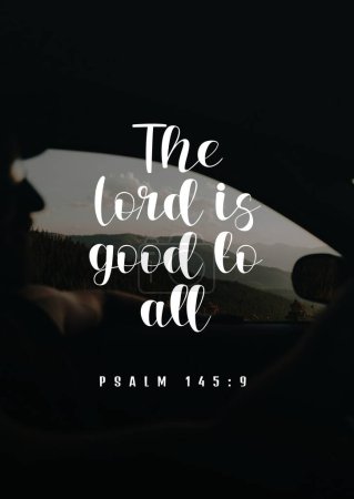 Bibelverse über den Geist "Der Herr ist gut zu allem Psalm 145: 9  "