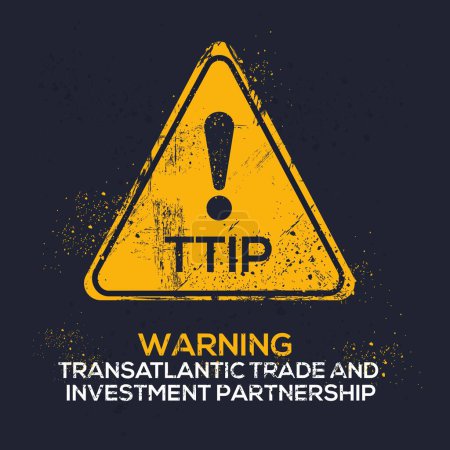 Téléchargez les illustrations : TTIP (Partenariat transatlantique de commerce et d'investissement) Panneau d'avertissement, illustration vectorielle. - en licence libre de droit