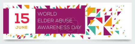 World Elder Abuse Awareness Day, held on 15 June.