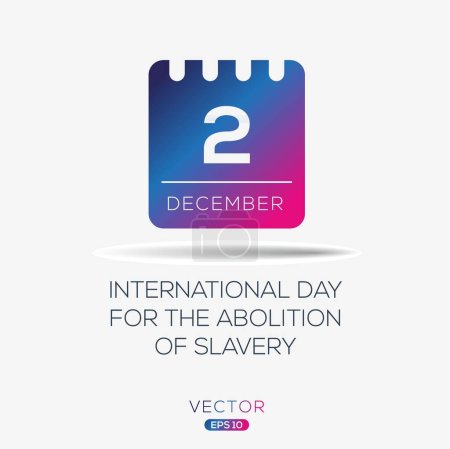 International Day for the Abolition of Slavery, held on 2 December.