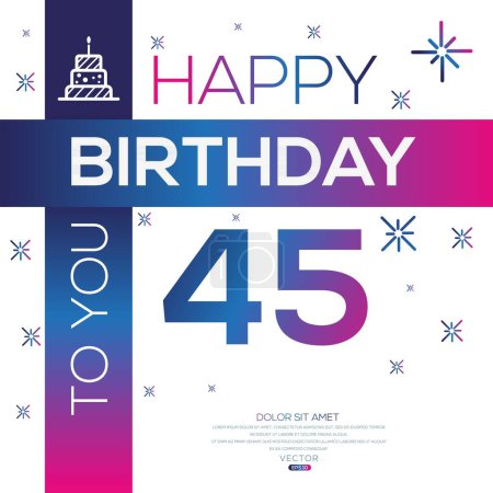 Téléchargez les illustrations : Joyeux anniversaire Texte (45 ans) Carte de vœux colorée, Illustration vectorielle. - en licence libre de droit