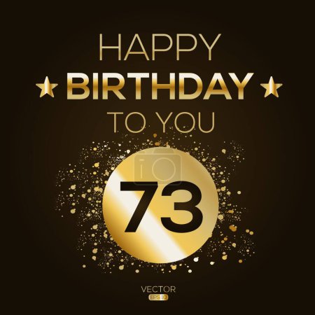 Happy Birthday to you text (73 years) Colorful greeting card ,Vector illustration.
