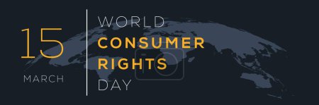 World Consumer Rights Day, held on 15 March.