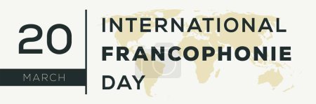 Journée internationale de la Francophonie, le 20 mars.