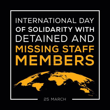 Journée internationale de solidarité avec les membres du personnel détenus et disparus, tenue le 25 mars.