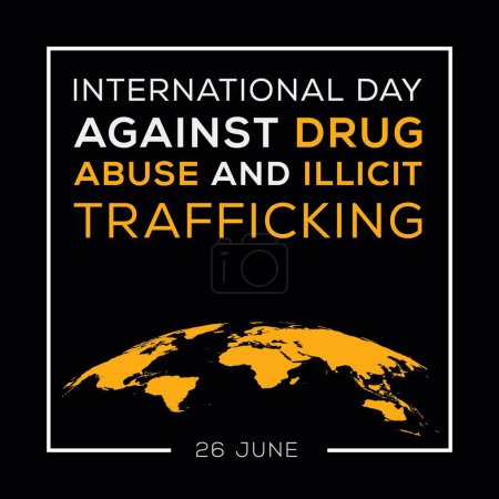 Journée internationale contre l'abus et le trafic illicite de drogues, tenue le 26 juin.