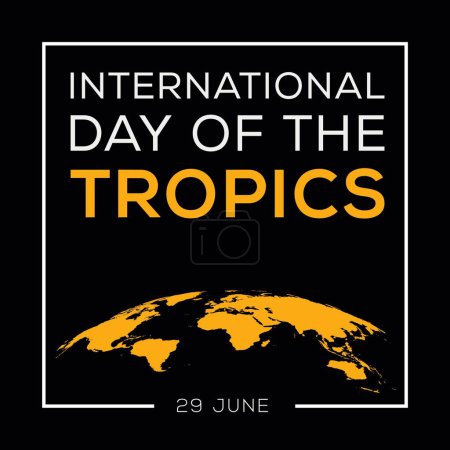 Journée internationale des tropiques, tenue le 29 juin.