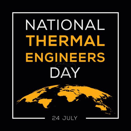 National Thermal Engineers Day, held on 24 July.