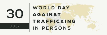 Journée mondiale contre la traite des personnes, tenue le 30 juillet.